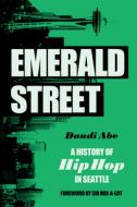 Emerald Street di Daudi Abe edito da University Of Washington Press