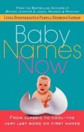 Baby Names Now di Linda Rosenkrantz, Pamela Redmond Satran edito da St. Martins Press-3PL