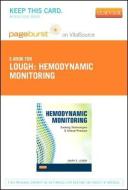 Hemodynamic Monitoring - Pageburst E-Book on Vitalsource (Retail Access Card): Evolving Technologies and Clinical Practice di Mary E. Lough edito da Mosby