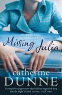 Missing Julia di Catherine Dunne edito da Pan Macmillan