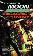 Engaging the Enemy di Elizabeth Moon edito da DELREY TRADE