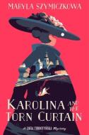 Karolina and the Torn Curtain di Maryla Szymiczkowa edito da MARINER BOOKS