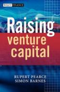 Raising Venture Capital di Rupert Pearce, Simon Barnes edito da John Wiley & Sons