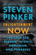 Enlightenment Now: The Case for Reason, Science, Humanism, and Progress di Steven Pinker edito da VIKING HARDCOVER