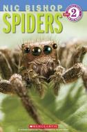 Spiders (Scholastic Reader, Level 2: Nic Bishop #2) di Nic Bishop edito da SCHOLASTIC