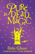 Pure Dead Magic di Debi Gliori edito da Random House Children's Publishers UK