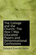 The College And The Church di Edward Everett Halle edito da Bibliolife