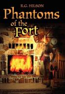 Phantoms of the Fort di R. G. Hilson edito da iUniverse