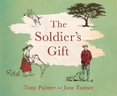 SOLDIERS GIFT di Tony Palmer edito da PENGUIN AUSTRALIA