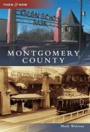 Montgomery County di Mark Walston edito da ARCADIA PUB (SC)