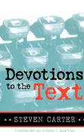 Devotions to the Text di Steven Carter edito da University Press of America