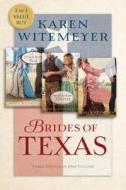 Brides Of Texas, 3 In-1 di Karen Witemeyer edito da Baker Publishing Group