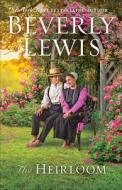 The Heirloom di Beverly Lewis edito da BETHANY HOUSE PUBL