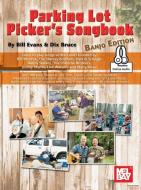 Parking Lot Picker's Songbook - Banjo di Bruce Dix edito da MEL BAY PUBN INC