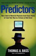 The Predictors di Thomas A. Bass edito da St. Martins Press-3PL