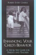 Enhancing Your Child's Behavior di Robert Evert Cimera edito da Rowman & Littlefield