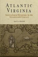Intercolonial Relations In The Seventeenth Century di #Hatfield,  April Lee edito da University Of Pennsylvania Press