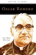 Oscar Romero di Kevin Clarke edito da Liturgical Press