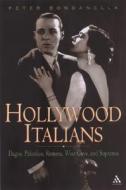 Hollywood Italians di Peter Bondanella edito da Continuum International Publishing Group Ltd.