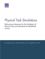 Physical Task Simulations Perpb di Sean Robson, Maria C Lytell, Anthony Atler, Jason H Campbell, Carra S Sims edito da Rand Corporation