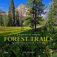 America's Great Forest Trails di Tim Palmer edito da Rizzoli International Publications