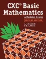 Basic Mathematics - A Revision Course For Cxc di Alex Greer, C. Layne edito da Oxford University Press