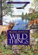 Wild Things di Michael McIntosh edito da Rowman & Littlefield