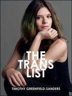 The Trans List di Timothy Greenfield-Sanders, Anastasia James, Emma Morcone edito da SAMUEL DORSKY MUSEUM OF ART