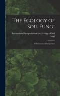 The Ecology of Soil Fungi: an International Symposium edito da LIGHTNING SOURCE INC