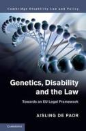 Genetics, Disability and the Law di Aisling de (Dublin City University) Paor edito da Cambridge University Press