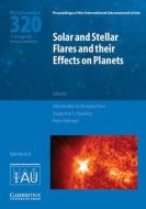Solar and Stellar Flares and their Effects on Planets (IAU S320) di Alexander G. Kosovichev edito da Cambridge University Press