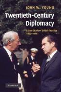 Twentieth-Century Diplomacy di John W. Young edito da Cambridge University Press