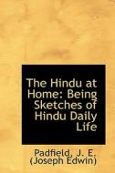 The Hindu At Home di J E edito da Bibliolife