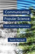 Communicating Popular Science di Sarah Perrault edito da Palgrave Macmillan