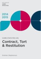 Core Statutes On Contract, Tort & Restitution 2014-15 di Graham Stephenson edito da Palgrave Macmillan