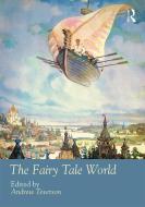The Fairy Tale World di Andrew Teverson edito da Taylor & Francis Ltd