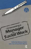 On Becoming a Manager in Social Work di Barbara Hearn edito da Taylor & Francis Ltd