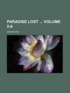 Paradise Lost (5-6) di John Milton edito da General Books Llc