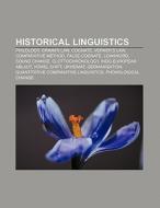 Historical linguistics di Source Wikipedia edito da Books LLC, Reference Series