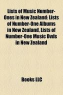 Lists Of Music Number-ones In New Zealan di Books Llc edito da Books LLC