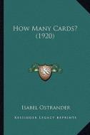 How Many Cards? (1920) di Isabel Ostrander edito da Kessinger Publishing