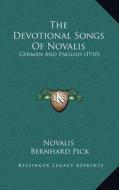 The Devotional Songs of Novalis: German and English (1910) di Novalis edito da Kessinger Publishing