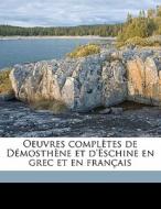 Oeuvres Compl Tes De D Mosth Ne Et D'esc di Demosth Demosthenes edito da Nabu Press