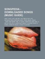 Songpedia - Downloaded Songs (Music Guide): (Ain't That) Just Like Me, the Time of My Life, Satisfaction, Starting Over, Teddy Bear, Crazy, ...Baby on di Source Wikia edito da Books LLC, Wiki Series