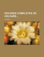 Oeuvres Completes De Voltaire (38) di Voltaire edito da General Books Llc