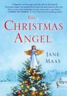 The Christmas Angel di Jane Maas edito da Thomas Dunne Books