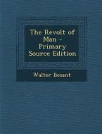 Revolt of Man di Walter Besant edito da Nabu Press