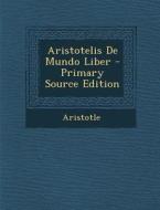 Aristotelis de Mundo Liber - Primary Source Edition edito da Nabu Press