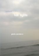 Fall Lights di Giulio Zendeco edito da Lulu.com