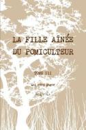 La Fille Ainee Du Pomiculteur - Tome Iii : Qui Perd Gagne di Roger Na edito da Lulu.com